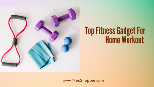 Top Fitness Gadgets for Home Workouts